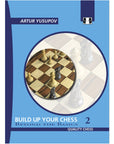 Beyond The Basics | Build Up Your Chess 2 | Artur Yusupov