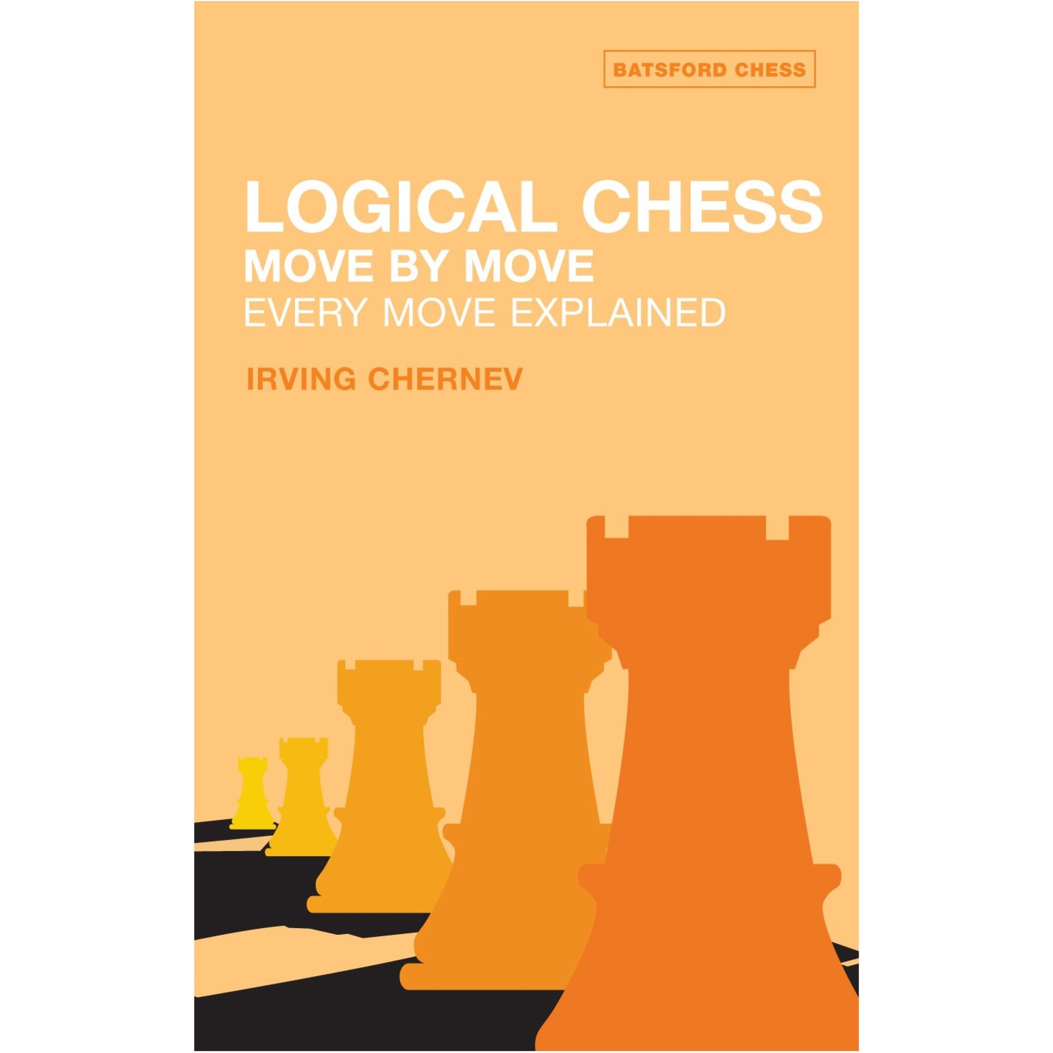 Logical Chess: Move By Move | Irving Chernev – House of Chess