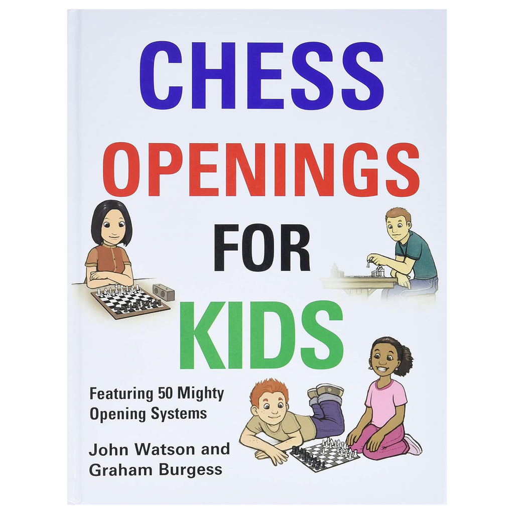 Chess Openings For Kids | John Watson & Graham Burgess – House of Chess