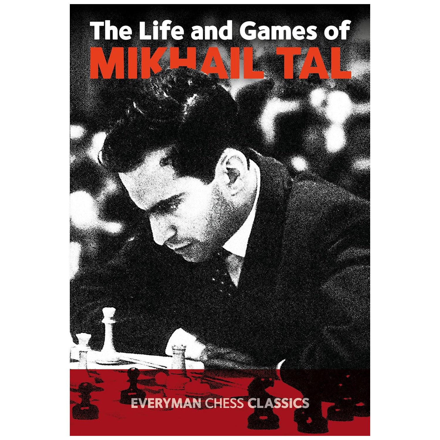 The Life and Games of Mikhail Tal | Mikhail Tal