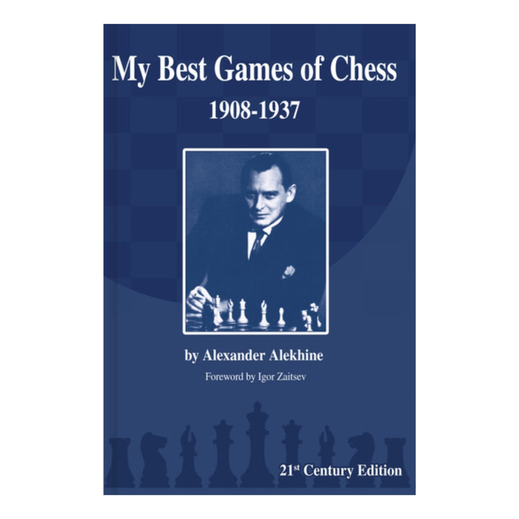 My Best Games of Chess 1908-1937 | 21st Century Edition | Alexander ...