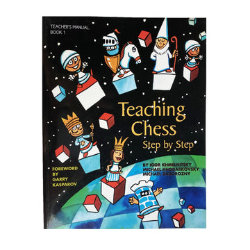 House_of_Chess_Teaching_Chess_Step_By_Step_Book_1_Khmelnitsky_Khodarkovsky_Zadorozny