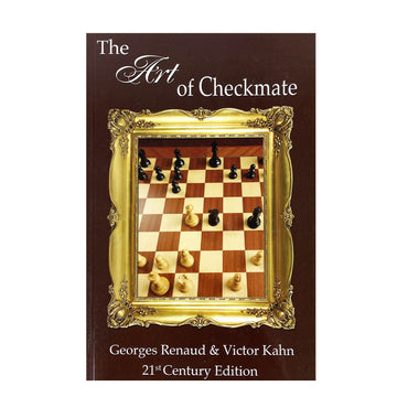 The Art of Checkmate - Renaud, Kahn