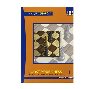 Boost Your Chess 1: The Fundamentals by Artur Yusupov