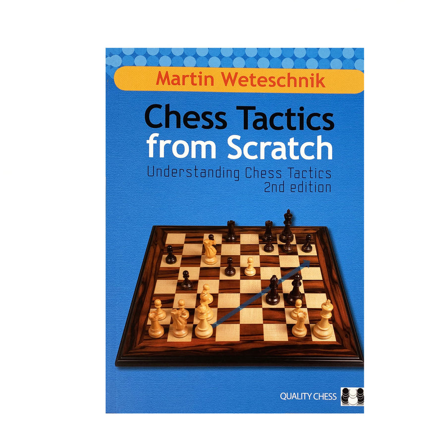 Chess Tactics From Scratch | Martin Weteschnik