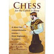 Chess for the Gifted & Busy - Alburt & Lawrence
