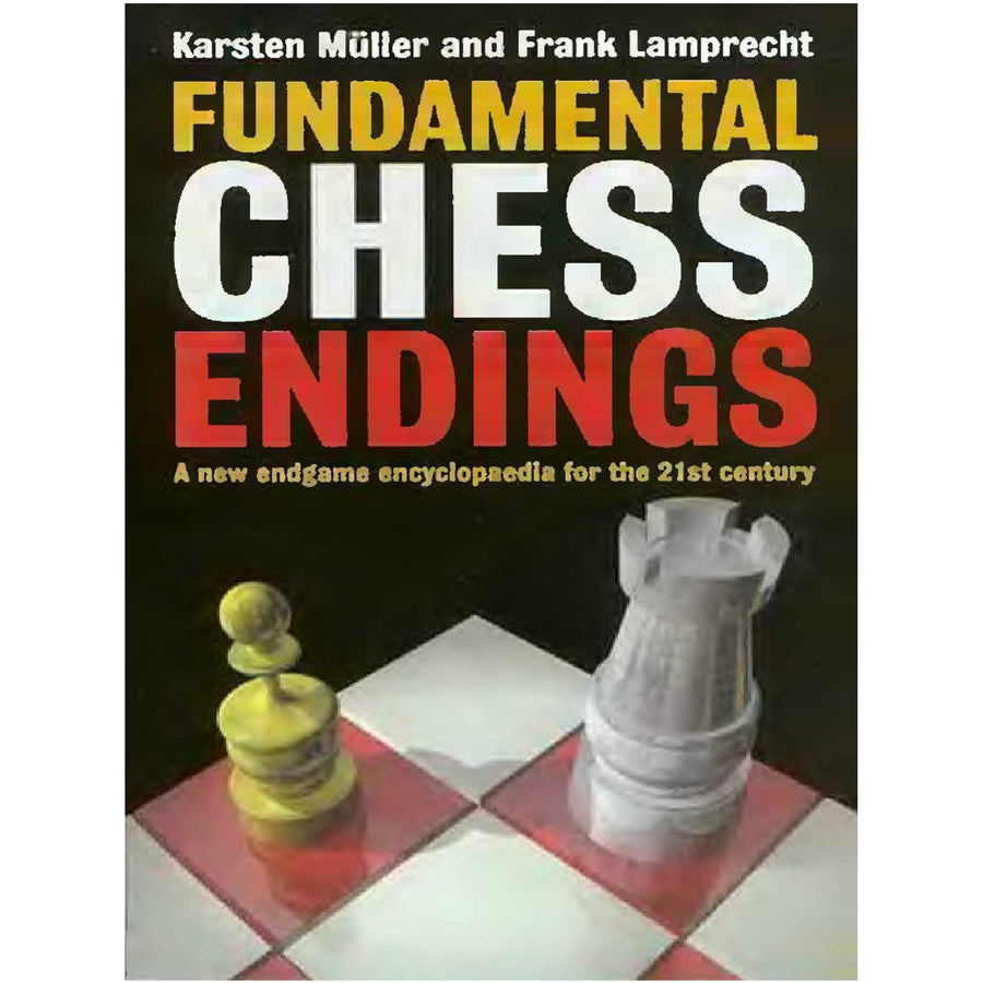 Fundamental Chess Endings | A new endgame encyclopaedia for the 21st century by Karsten Müller