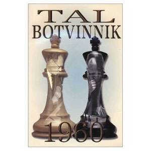 Tal – Botvinnik 1960 by Michail Tal